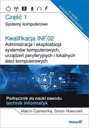 Kwalifikacja INF.02. Część 1. Systemy komputerowe. Podręcznik do nauki zawodu technik informatyk