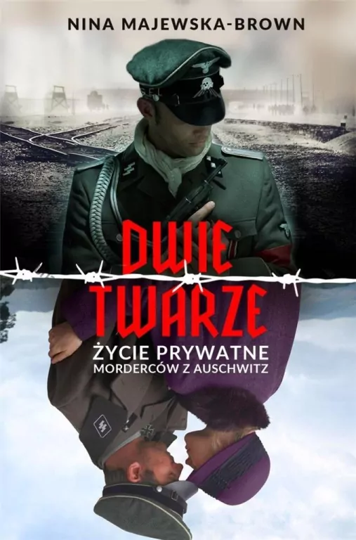 Dwie twarze. Życie prywatne morderców z Auschwitz - tantis.pl