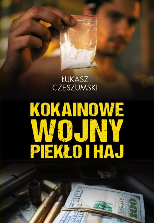 Kokainowe wojny. Piekło i haj - tantis.pl