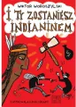I ty zostaniesz indianinem - tantis.pl