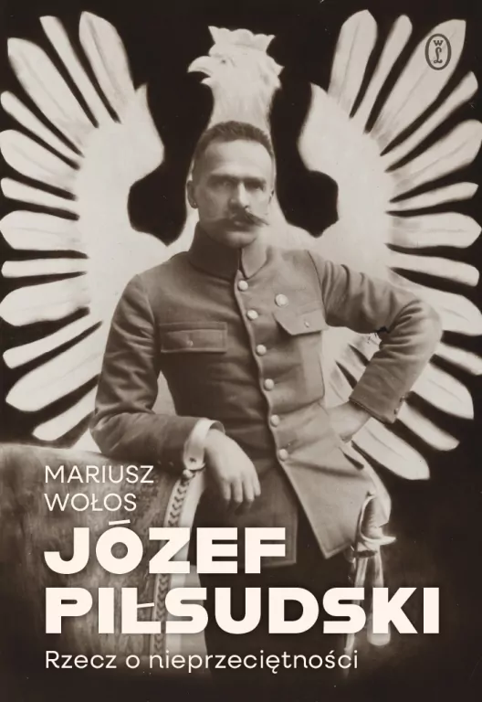 Józef Piłsudski. Rzecz o nieprzeciętności - tantis.pl