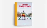 Soviet Playgrounds. Playful Landscapes of the Former USSR - tantis.pl