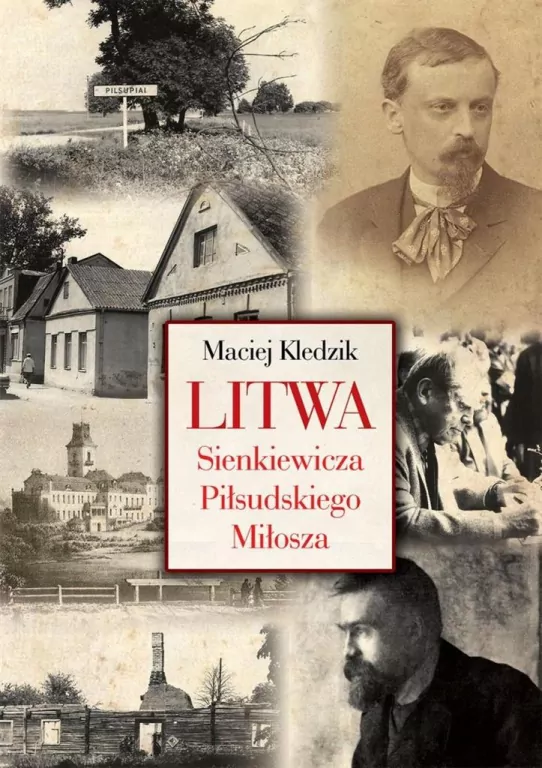 Litwa Sienkiewicza, Piłsudskiego, Miłosza - tantis.pl