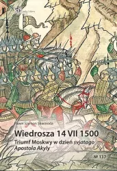 Wiedrosza 14 VII 1500. Triumf Moskwy w dzień...