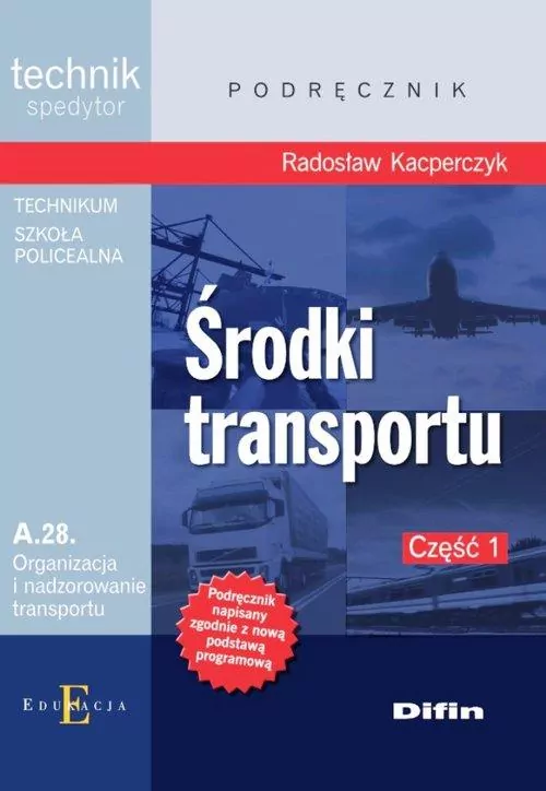 Technik spedytor. Środki transportu A.28. Podręcznik część 1 - tantis.pl