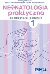 Neonatologia praktyczna dla pielęgniarek i położnych. Tom 1 - tantis.pl