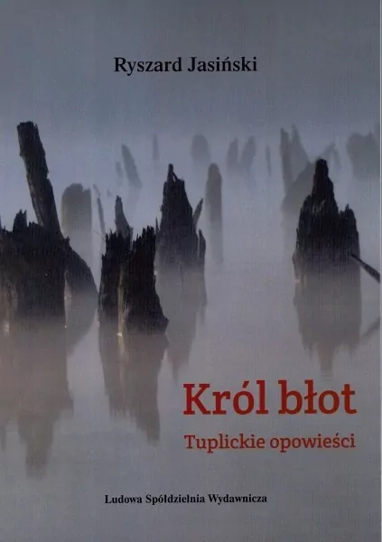 Król błot. Tuplickie opowieści - tantis.pl