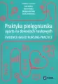 Praktyka pielęgniarska oparta na dowodach naukowych. Evidence-based nursing practice - tantis.pl