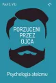Porzuceni przez ojca. . Psychologia ateizmu - tantis.pl