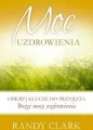 Moc uzdrowienia. Odkryj klucze do przyjęcia Bożej mocy uzdrowienia - tantis.pl