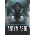 Antymiasto. Poznań Fantastyczny - tantis.pl