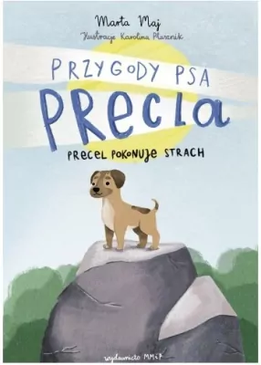 Precel pokonuje strach. Przygody psa Precla. Tom 1