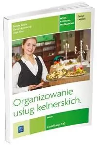 Organizowanie usług kelnerskich kelner kwalifikacja. Tom 10. Ćwiczenia - tantis.pl