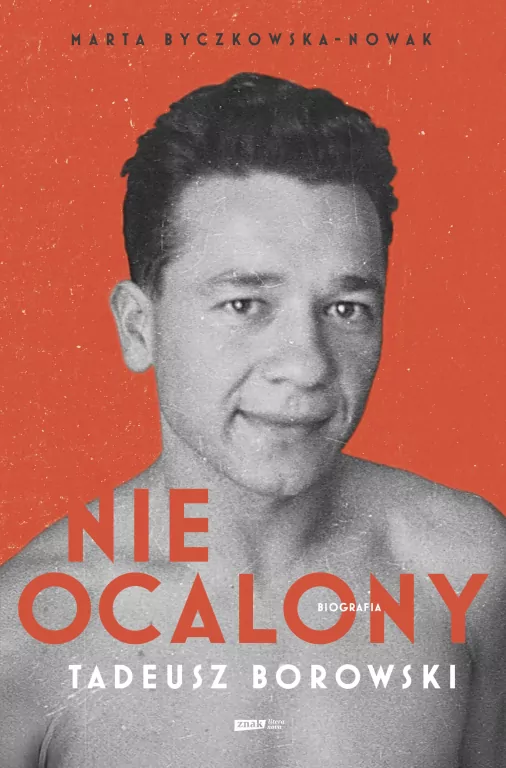 Nieocalony. Tadeusz Borowski. Biografia - tantis.pl