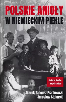 Polskie anioły w niemieckim piekle