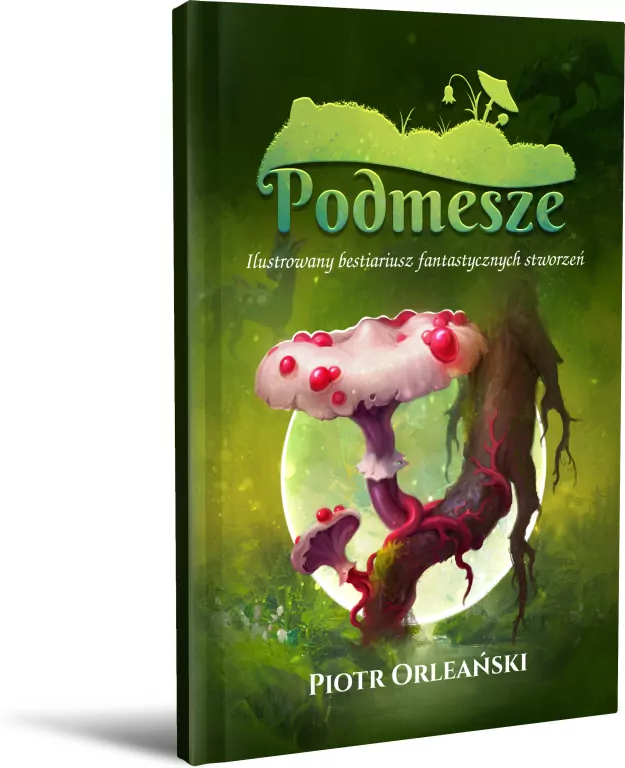 Podmesze: Ilustrowany bestiariusz fantastycznych stworzeń wyd. 2 - tantis.pl