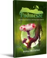Podmesze: Ilustrowany bestiariusz fantastycznych stworzeń wyd. 2 - tantis.pl