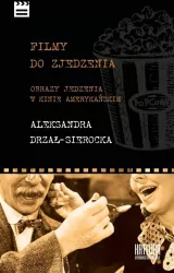 Filmy do zjedzenia. Obrazy jedzenia w kinie...