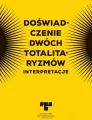 Doświadczenie dwóch totalitaryzmów. Interpretacje - tantis.pl