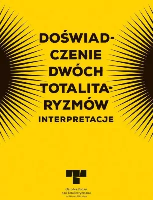Doświadczenie dwóch totalitaryzmów. Interpretacje