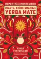 Miasto, które smakuje yerba mate. Reportaż z Monte - tantis.pl