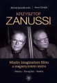 Krzysztof Zanussi. Między imaginarium filmu a magnetyzmem teatru - tantis.pl