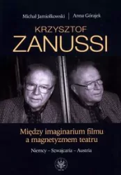 Krzysztof Zanussi. Między imaginarium filmu a magnetyzmem teatru