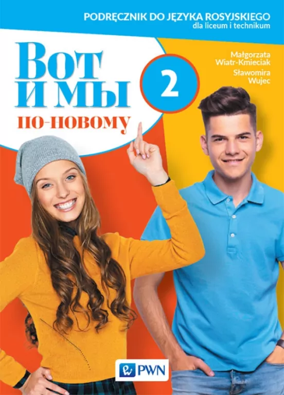 Wot i my. Po nowomu 2. Podręcznik do liceum i technikum. Język rosyjski - tantis.pl