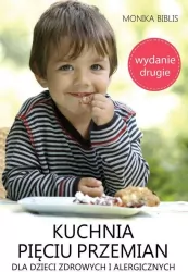 Kuchnia pięciu przemian dla dzieci zdrowych i alergicznych