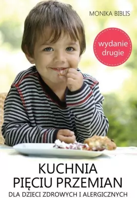 Kuchnia pięciu przemian dla dzieci zdrowych i alergicznych