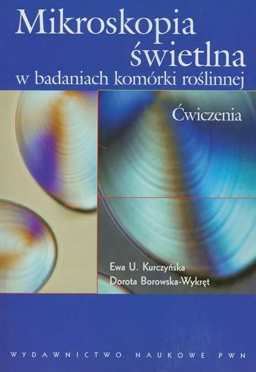 Mikroskopia świetlna w badaniach komórki roślinnej Ćwiczenia - tantis.pl