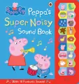 Peppa Pig: Peppa`s Super Noisy Sound Book - tantis.pl