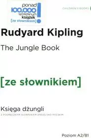 The Jungle Book. Księga Dżungli z podręcznym słownikiem angielsko-polskim. Ze słownikiem - tantis.pl
