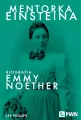 Mentorka Einsteina. Biografia Emmy Noether - tantis.pl