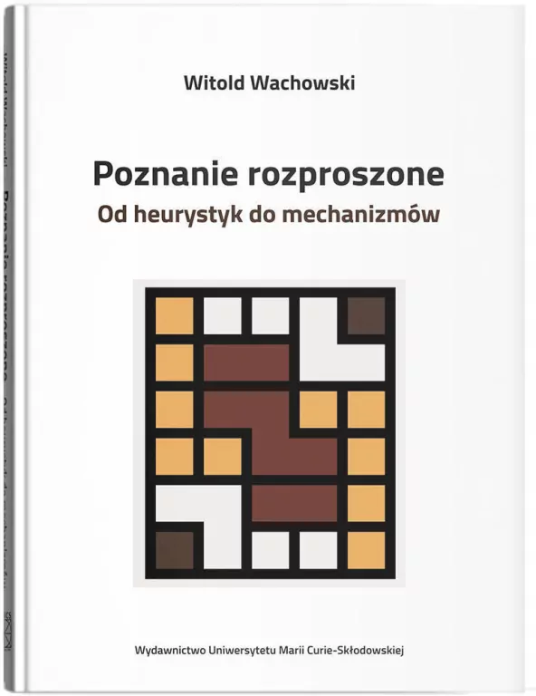 Poznanie rozproszone. Od heurystyk do mechanizmów - tantis.pl