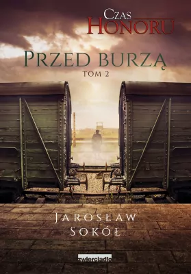 Przed Burzą. Czas Honoru. Tom 2