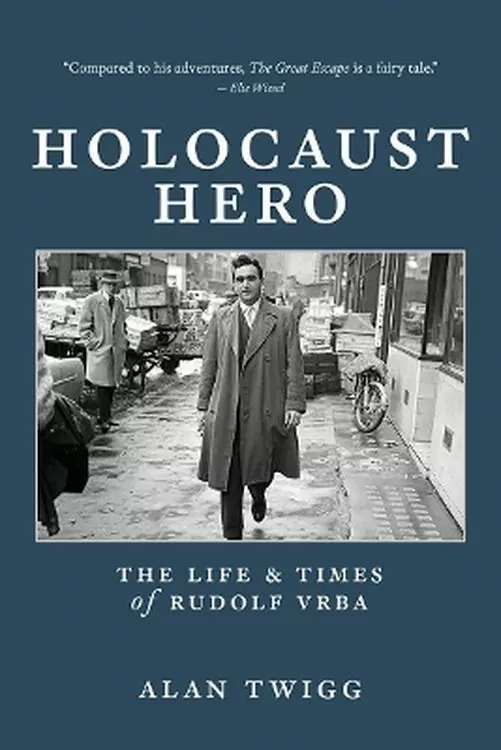 Holocaust Hero: The Life and Times of Rudolf Vrba - tantis.pl
