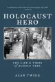 Holocaust Hero: The Life and Times of Rudolf Vrba - tantis.pl