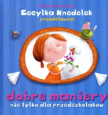 Dobre maniery. Nie tylko dla przedszkolaków. Cecylka Knedelek - tantis.pl