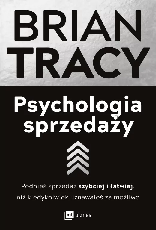 Psychologia sprzedaży. Podnieś sprzedaż szybciej i łatwiej, niż kiedykolwiek uznawałeś za możliwe - tantis.pl