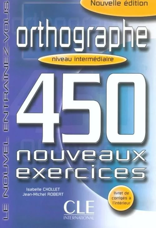 Orthographe 450 exercices intermediaire + corrige - tantis.pl