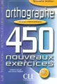 Orthographe 450 exercices intermediaire + corrige - tantis.pl