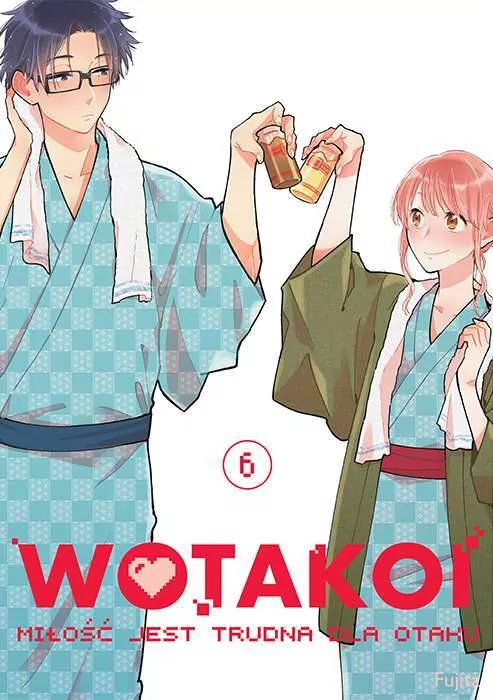 Wotakoi. Miłość jest trudna dla otaku. Tom 6 - tantis.pl