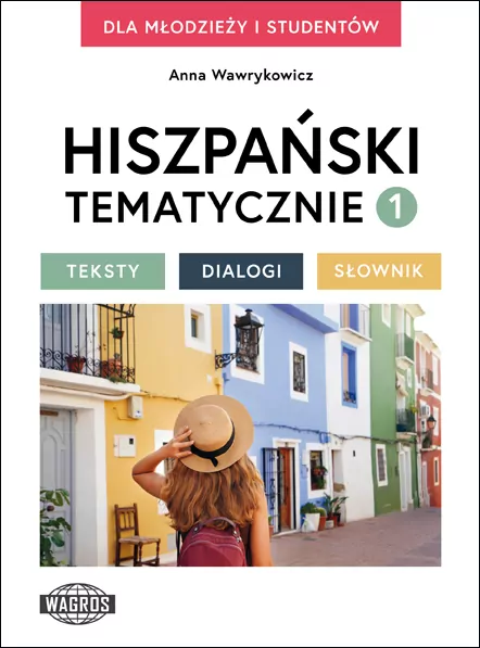 Hiszpański tematycznie 1. Testy, Dialogi, Słownik - tantis.pl