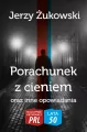 Porachunek z cieniem oraz inne opowiadania - tantis.pl