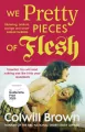 We Pretty Pieces of Flesh - tantis.pl