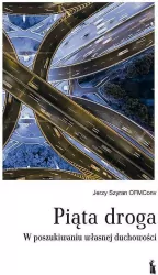 Piąta droga. W poszukiwaniu własnej duchowości
