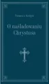 O naśladowaniu Chrystusa - tantis.pl