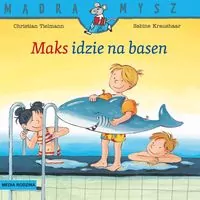 Maks idzie na basen. Mądra Mysz - tantis.pl