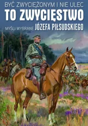 Być zwyciężonym i nie ulec to zwycięstwo